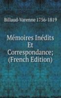 Memoires Inedits Et Correspondance; (French Edition)