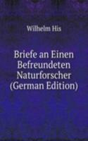 Briefe an Einen Befreundeten Naturforscher (German Edition)