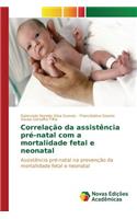 Correlação da assistência pré-natal com a mortalidade fetal e neonatal