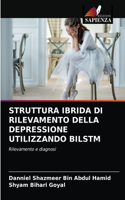 Struttura Ibrida Di Rilevamento Della Depressione Utilizzando Bilstm