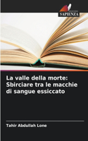 valle della morte: Sbirciare tra le macchie di sangue essiccato