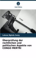 Überprüfung der rechtlichen und politischen Aspekte von CONGO MERTRI