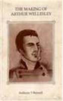 The Making of Arthur Wellesley