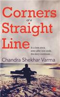 Corners of A Straight Line: In A Love Story, Even After Love Ends, the Story Continues...