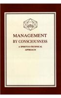 Management by Consciousness: A Spirituo-Technical Approach