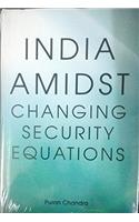 India Amidst Changing Security Equations
