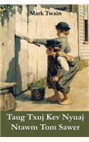 Taug Txuj Kev Nyuaj Ntawm Tom Sawer: The Adventures of Tom Sawyer, Hmong edition