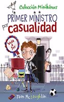 Miniheroes, 2. Primer ministro por casualidad