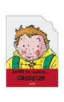 Santi No Quiere Obedecer