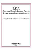 RDA, Resource Description and Access: The Metamorphosis of Cataloguing
