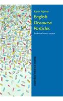English Discourse Particles: Evidence from a corpus(10 Studies in Corpus Linguistics)