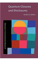 Quantum Closures and Disclosures