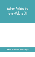 Southern medicine and surgery (Volume CVI)