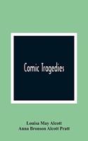 Comic Tragedies