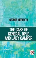 Case Of General Ople And Lady Camper