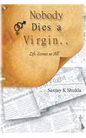 Nobody Dies a Virgin..