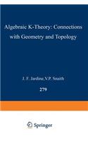 Algebraic K-Theory: Connections with Geometry and Topology