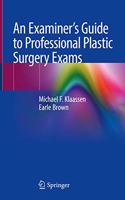 Examiner's Guide to Professional Plastic Surgery Exams