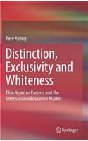 Distinction, Exclusivity and Whiteness