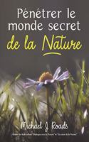 Penetrer le monde secret de la nature