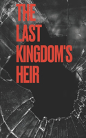 Last Kingdom's Heir