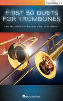 First 50 Duets for Two Trombones: Easy Instrumental Duets