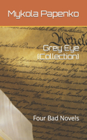 Grey Eye (Collection): Four Bad Novels