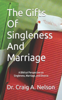 Gifts Of Singleness And Marriage