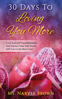 30 Days to Loving You More: Self Love is the Best Love.