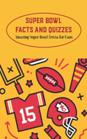 Super Bowl Facts and Quizzes