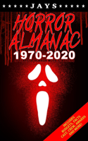 Jays Horror Almanac 1970-2020