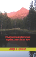 239+ Wilderness & Urban Survival Tragedies, Close-Calls And More!