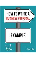How To Write A Business Proposal Example