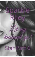 Let my husband go!