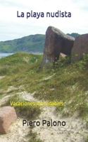 La playa nudista: Vacaciones inolvidables