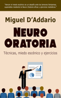 Neuro Oratoria: Técnicas, miedo escénico y ejercicios