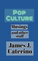 Pop Culture Musings and Other Stuff: Reviews of films, cult TV shows, movie novelizations, soundtracks, and much more(Reviews and Essays)