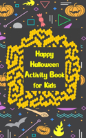 Happy Halloween Activity Book for Kids: Maze Activity Book for Kids Ages 4-8 (Halloween Books for Kids)