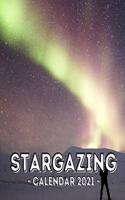 Stargazing: 2021 Calendar, Cute Gift Idea For Stargazing Lovers Men And Women