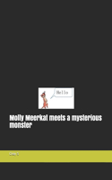 Molly Meerkat meets a mysterious monster