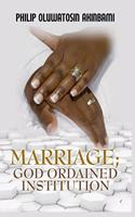 Marriage; God Ordained Institution