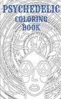 Psychedelic Coloring Book: For Adults for Stress Relief / Relaxing Amazing Patterns / Art For Stoners
