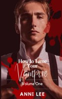 How to Tame Your Vampire: Volume One