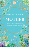 Reflect like a MOTHER
