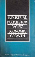 Industrial Policies for Pacific Economic Growth