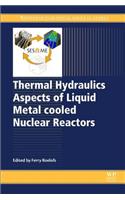 Thermal Hydraulics Aspects of Liquid Metal Cooled Nuclear Reactors