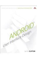 Android User Interface Design: Turning Ideas and Sketches Into Beautifully Designed Apps
