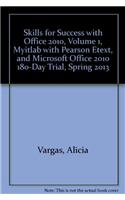 Skills for Success with Office 2010, Volume 1, Myitlab with Pearson Etext, and Microsoft Office 2010 180-Day Trial, Spring 2013