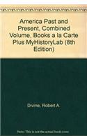 America Past and Present, Combined Volume, Books a la Carte Plus Myhistorylab