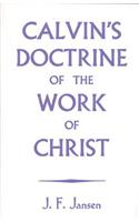 Calvin's Doctrine of the Work of Christ